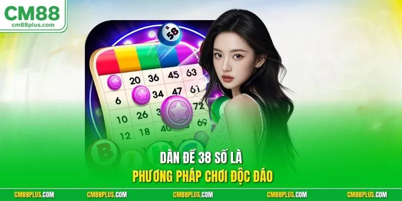 Dàn đề 38 số là phương pháp chơi độc đáo