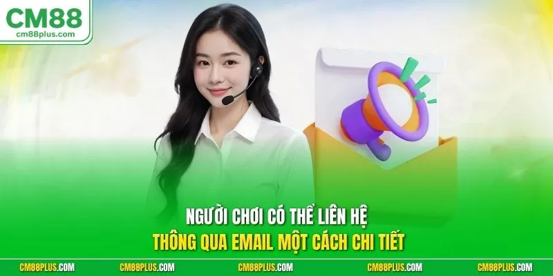 Người chơi có thể liên hệ thông qua email một cách chi tiết