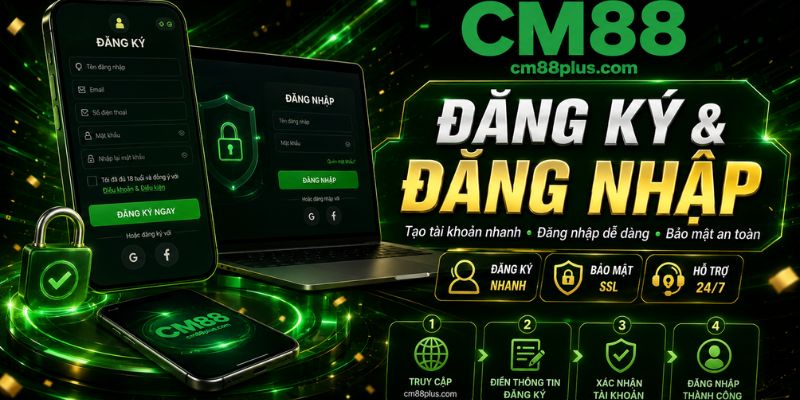 Đăng ký và đăng nhập CM88