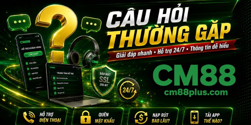 Câu hỏi thường gặp khi tham gia CM88